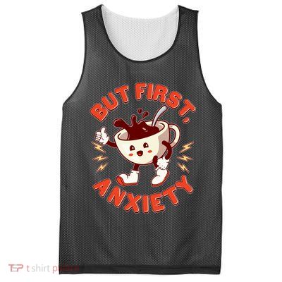 Funny But First Anxiety Cute Cartoon Coffee Mesh Reversible Basketball Jersey Tank