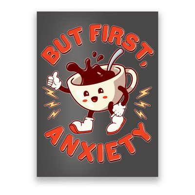 Funny But First Anxiety Cute Cartoon Coffee Poster
