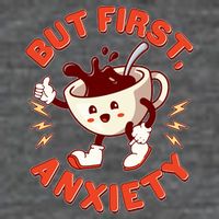 Funny But First Anxiety Cute Cartoon Coffee Toddler T-Shirt