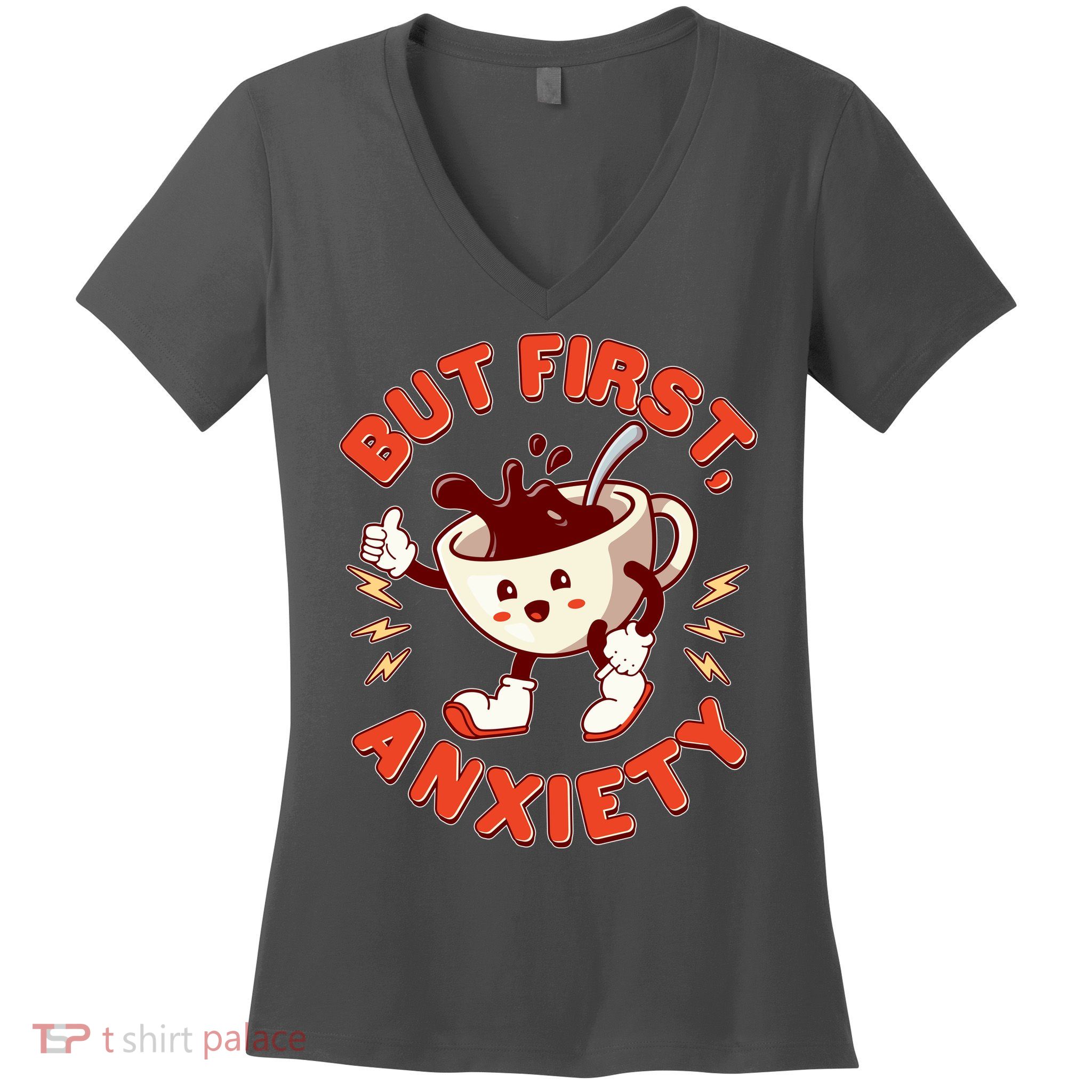 Funny But First Anxiety Cute Cartoon Coffee Women's V-Neck T-Shirt