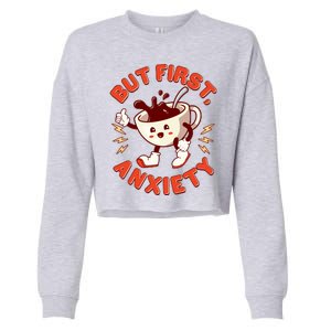 Funny But First Anxiety Cute Cartoon Coffee Cropped Pullover Crew