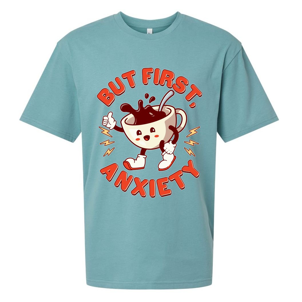 Funny But First Anxiety Cute Cartoon Coffee Sueded Cloud Jersey T-Shirt