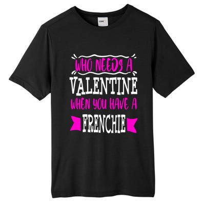 French Bulldog Frenchie Mom Valentines Day Singles Gift Tall Fusion ChromaSoft Performance T-Shirt