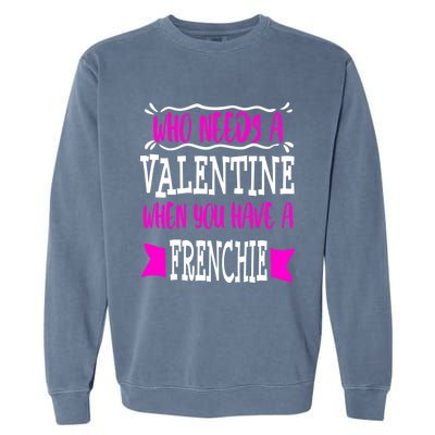 French Bulldog Frenchie Mom Valentines Day Singles Gift Garment-Dyed Sweatshirt