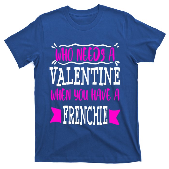 French Bulldog Frenchie Mom Valentines Day Singles Gift T-Shirt