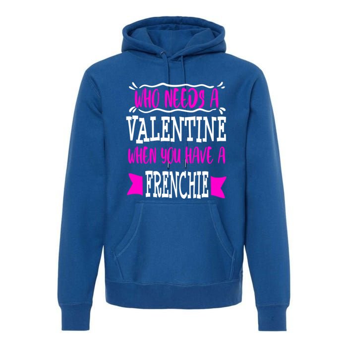 French Bulldog Frenchie Mom Valentines Day Singles Gift Premium Hoodie