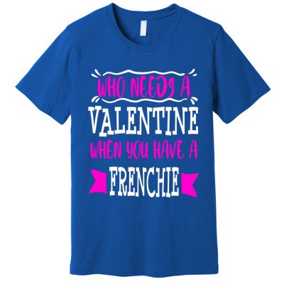 French Bulldog Frenchie Mom Valentines Day Singles Gift Premium T-Shirt