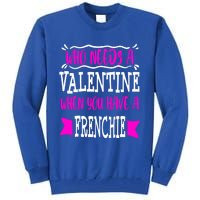 French Bulldog Frenchie Mom Valentines Day Singles Gift Tall Sweatshirt