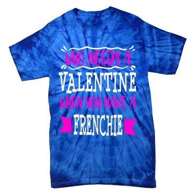 French Bulldog Frenchie Mom Valentines Day Singles Gift Tie-Dye T-Shirt