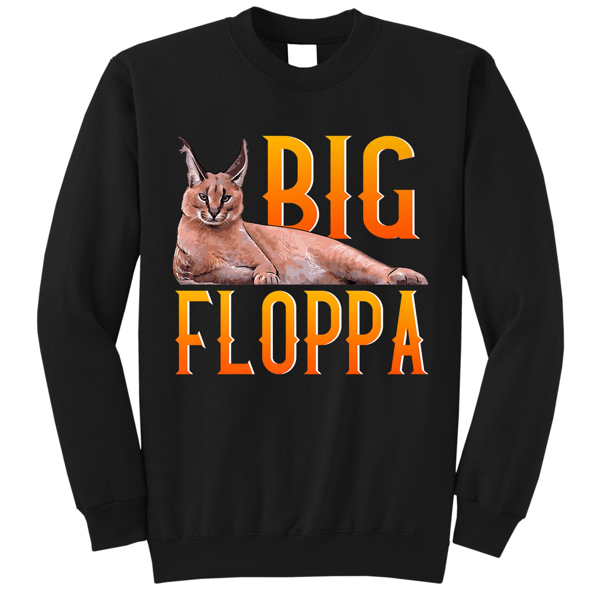 Funny Big Floppa Meme Cat Tall Sweatshirt