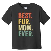 Funny Best Fur MOM Ever Vintage Retro Dog and Cat Owner Toddler T-Shirt