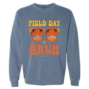 Funny Bruh Field Day For Teacher Gift Garment-Dyed Sweatshirt