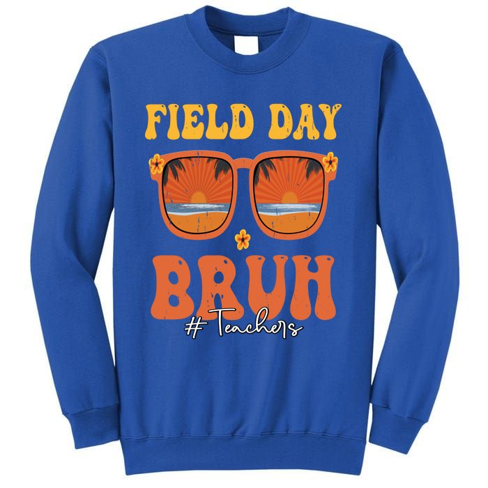 Funny Bruh Field Day For Teacher Gift Tall Sweatshirt