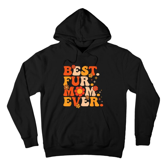 Funny Best Fur Mom Ever Vintage Retro Dog And Cat Owner Love Hoodie