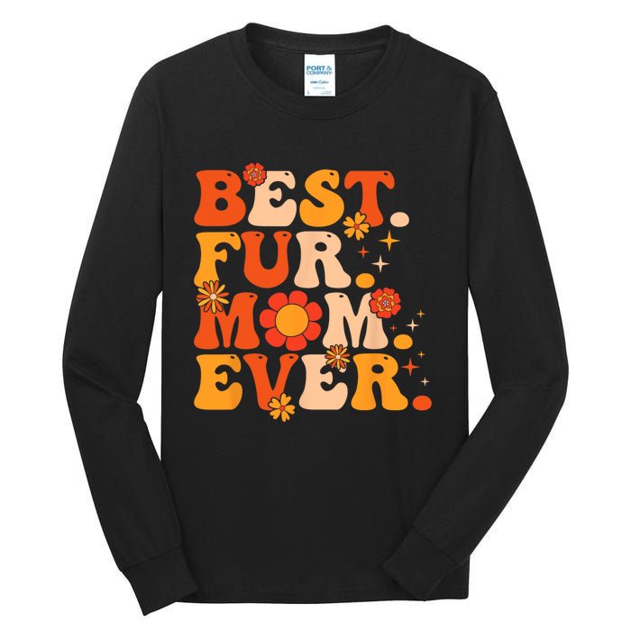 Funny Best Fur Mom Ever Vintage Retro Dog And Cat Owner Love Tall Long Sleeve T-Shirt