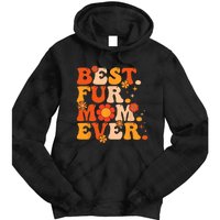 Funny Best Fur Mom Ever Vintage Retro Dog And Cat Owner Love Tie Dye Hoodie