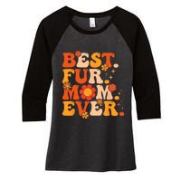 Funny Best Fur Mom Ever Vintage Retro Dog And Cat Owner Love Women's Tri-Blend 3/4-Sleeve Raglan Shirt