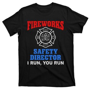 Funny Bang Firecracker Firework Safety Director I Run You Ru T-Shirt