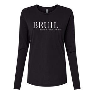 Funny Bruh Formerly Known As Mom Gift Womens Cotton Relaxed Long Sleeve T-Shirt