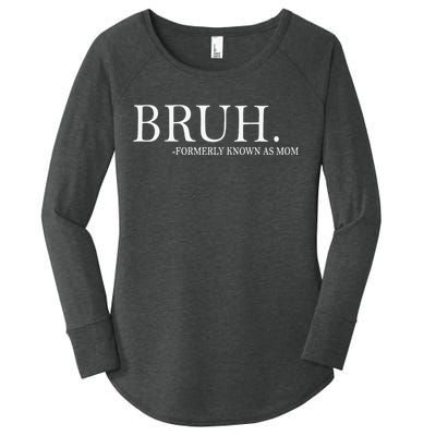 Funny Bruh Formerly Known As Mom Gift Women's Perfect Tri Tunic Long Sleeve Shirt