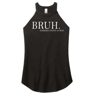 Funny Bruh Formerly Known As Mom Gift Women's Perfect Tri Rocker Tank