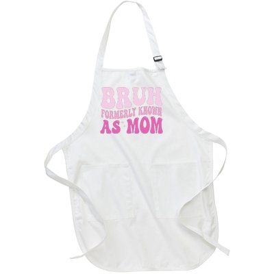 Funny Bruh Formerly Known As Mom Cute Full-Length Apron With Pockets