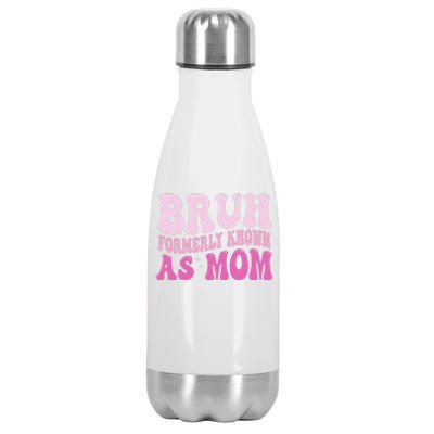 Funny Bruh Formerly Known As Mom Cute Stainless Steel Insulated Water Bottle