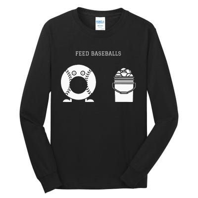 Feed Baseballs Tall Long Sleeve T-Shirt