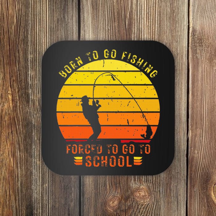 Funny Bass Fishing Born To Go Fishing Forced To Go To School Coaster