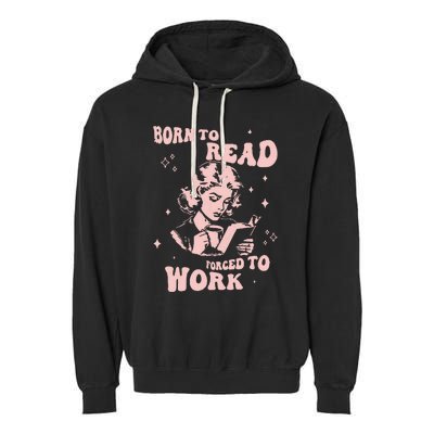 Funny Book For Women Born To Read Garment-Dyed Fleece Hoodie