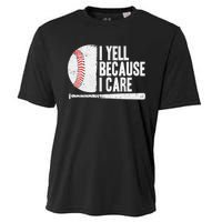 Funny Baseball Fan Humor I Yell Because I Care Baseball Dads Cooling Performance Crew T-Shirt