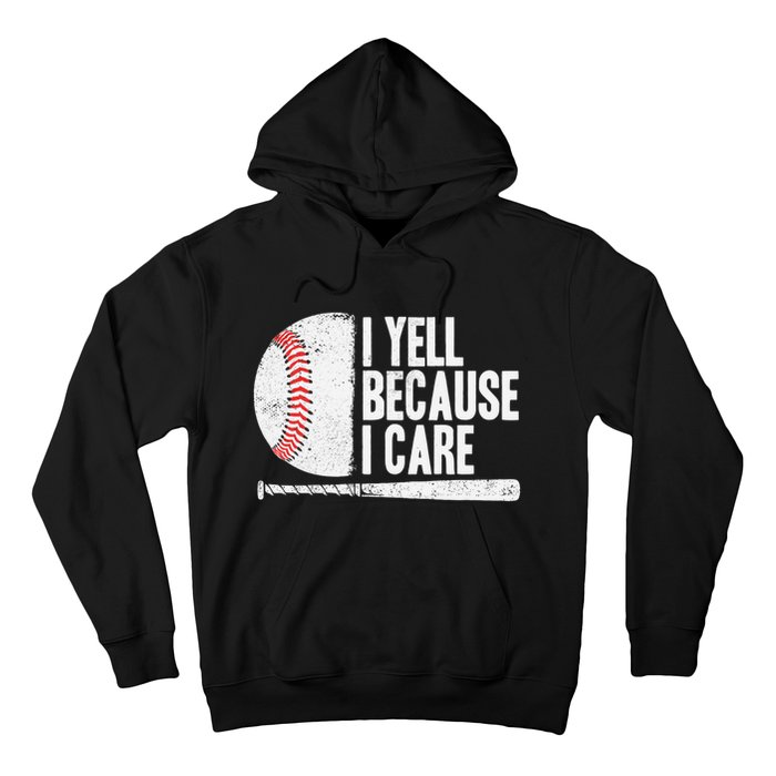 Funny Baseball Fan Humor I Yell Because I Care Baseball Dads Hoodie