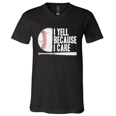 Funny Baseball Fan Humor I Yell Because I Care Baseball Dads V-Neck T-Shirt