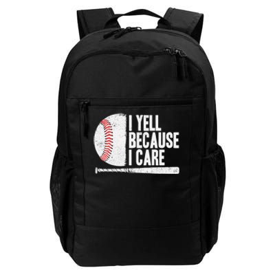 Funny Baseball Fan Humor I Yell Because I Care Baseball Dads Daily Commute Backpack