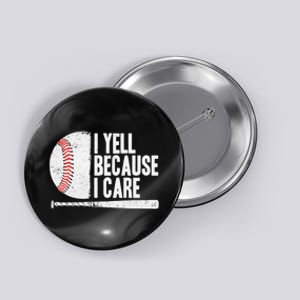 Funny Baseball Fan Humor I Yell Because I Care Baseball Dads Button