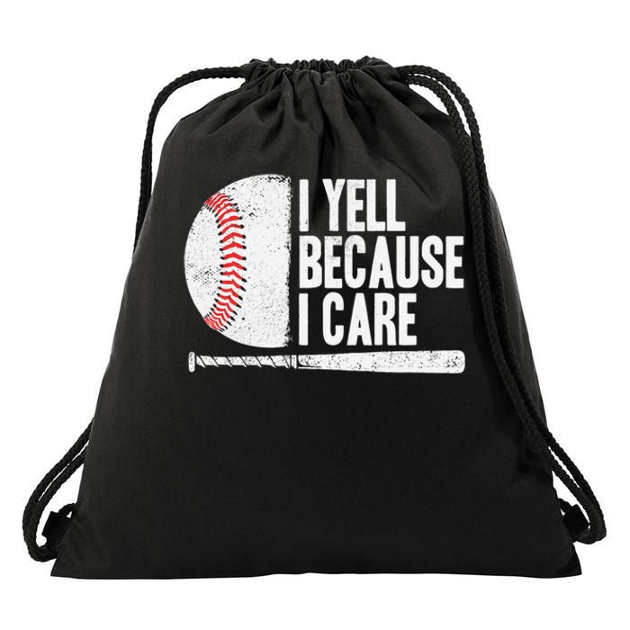 Funny Baseball Fan Humor I Yell Because I Care Baseball Dads Drawstring Bag