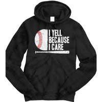 Funny Baseball Fan Humor I Yell Because I Care Baseball Dads Tie Dye Hoodie