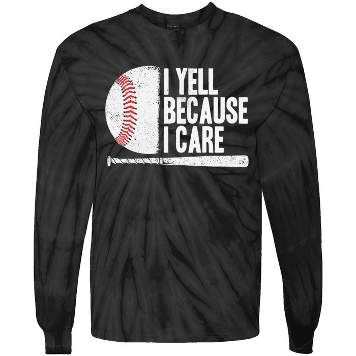 Funny Baseball Fan Humor I Yell Because I Care Baseball Dads Tie-Dye Long Sleeve Shirt