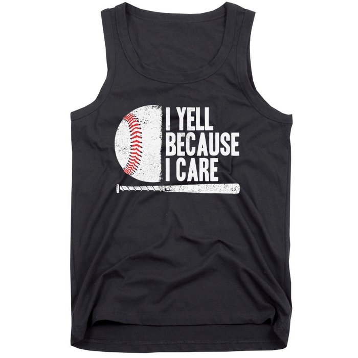 Funny Baseball Fan Humor I Yell Because I Care Baseball Dads Tank Top