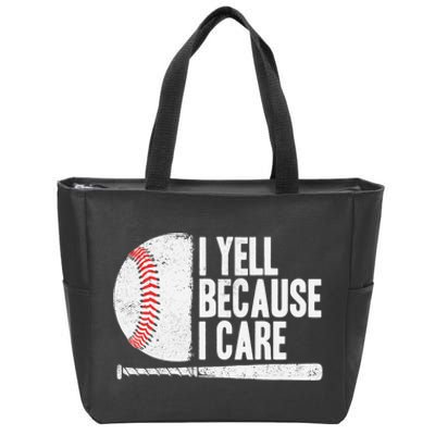 Funny Baseball Fan Humor I Yell Because I Care Baseball Dads Zip Tote Bag