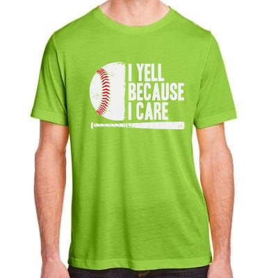 Funny Baseball Fan Humor I Yell Because I Care Baseball Dads Funny Gift Adult ChromaSoft Performance T-Shirt