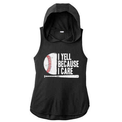 Funny Baseball Fan Humor I Yell Because I Care Baseball Dads Funny Gift Ladies PosiCharge Tri-Blend Wicking Draft Hoodie Tank