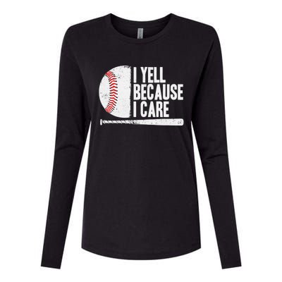 Funny Baseball Fan Humor I Yell Because I Care Baseball Dads Funny Gift Womens Cotton Relaxed Long Sleeve T-Shirt