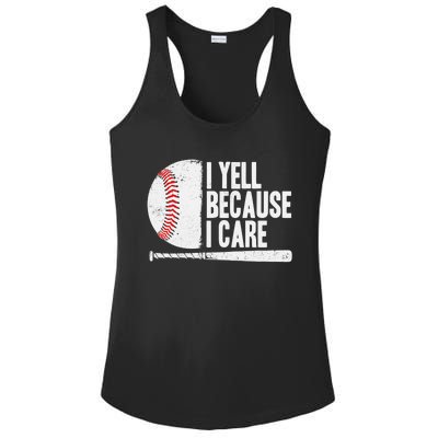 Funny Baseball Fan Humor I Yell Because I Care Baseball Dads Funny Gift Ladies PosiCharge Competitor Racerback Tank