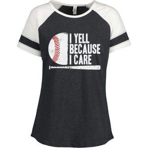 Funny Baseball Fan Humor I Yell Because I Care Baseball Dads Funny Gift Enza Ladies Jersey Colorblock Tee