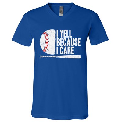 Funny Baseball Fan Humor I Yell Because I Care Baseball Dads Funny Gift V-Neck T-Shirt