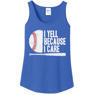 Funny Baseball Fan Humor I Yell Because I Care Baseball Dads Funny Gift Ladies Essential Tank