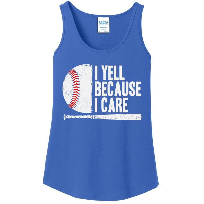 Funny Baseball Fan Humor I Yell Because I Care Baseball Dads Funny Gift Ladies Essential Tank