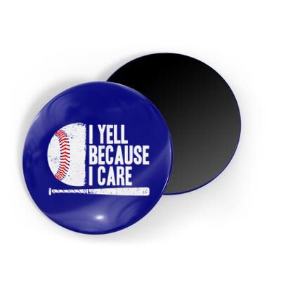 Funny Baseball Fan Humor I Yell Because I Care Baseball Dads Funny Gift Magnet