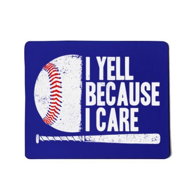 Funny Baseball Fan Humor I Yell Because I Care Baseball Dads Funny Gift Mousepad